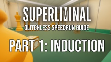 Superliminal Glitchless Speedrun Tutorial: Induction
