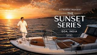 THE SUNSET SERIES - DJ HARSH MAHANT | GOA, INDIA | 2026 | EP 2