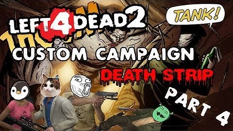 L4D2 Custom Campaign Playthrough Death Strip Part 4