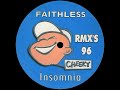 Video thumbnail for Faithless - Insomnia (96 Remix)