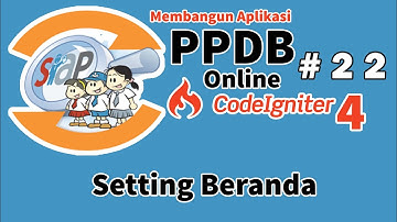22 PPDB Online Codeigniter 4 - Setting Beranda