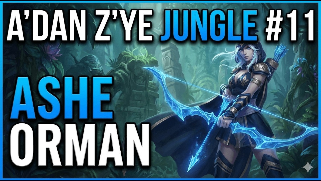 A'dan Z'ye Jungle Serisi Bölüm 11 | Ashe#1