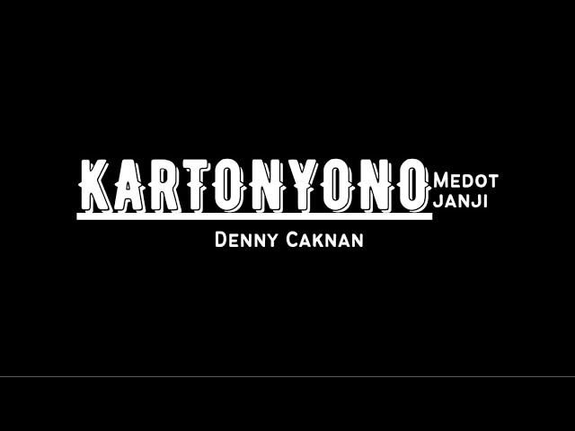 Lirik dan Terjemah Lagu Kartonyono Medot Janji- Denny Caknan class=