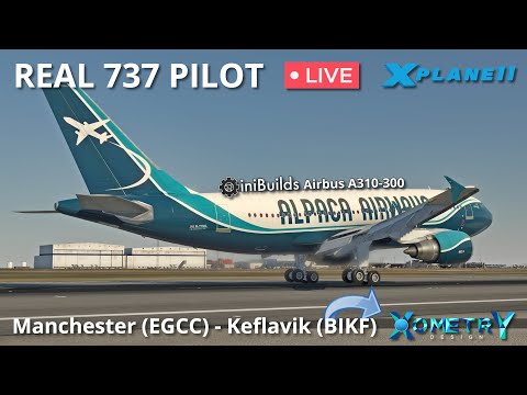 Real 737 Pilot LIVE | Manchester - Keflavik (#NEW Xometry Scenery!) | iniBuilds Airbus A310-300