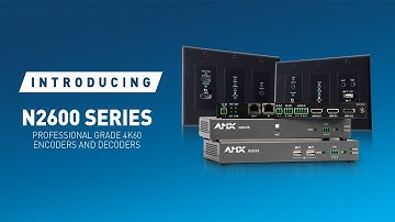 AMX N2600 4K60 Encoders & Decoders | Global Launch Event