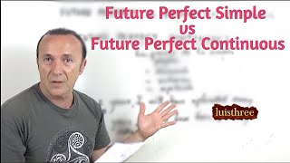 Future Perfect Simple Vs Future perfect Continuous