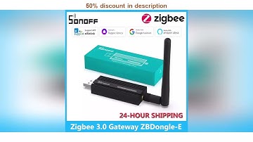 Latest Products You Must Know! SONOFF ZBDongle-E USB Dongle Plus Zigbee Hub Universal Zigbee Gate
