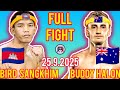BIRD SANGKHIM (Cambodia🇰🇭)VS(🇦🇺Australia) BUDDY HALON | 25.9.2025 Amazing Kunkhmer Boxing