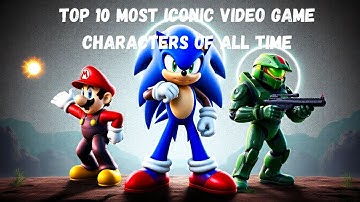 Top 10 Most Iconic Video Game Characters of All Time 🎮