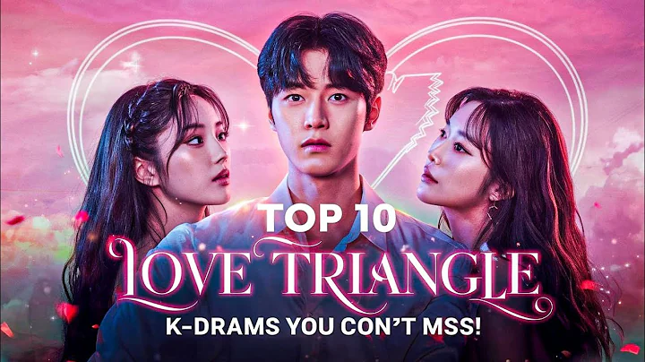 Top 10 Love Triangle K-Dramas | Top 10 Best love Kdrama