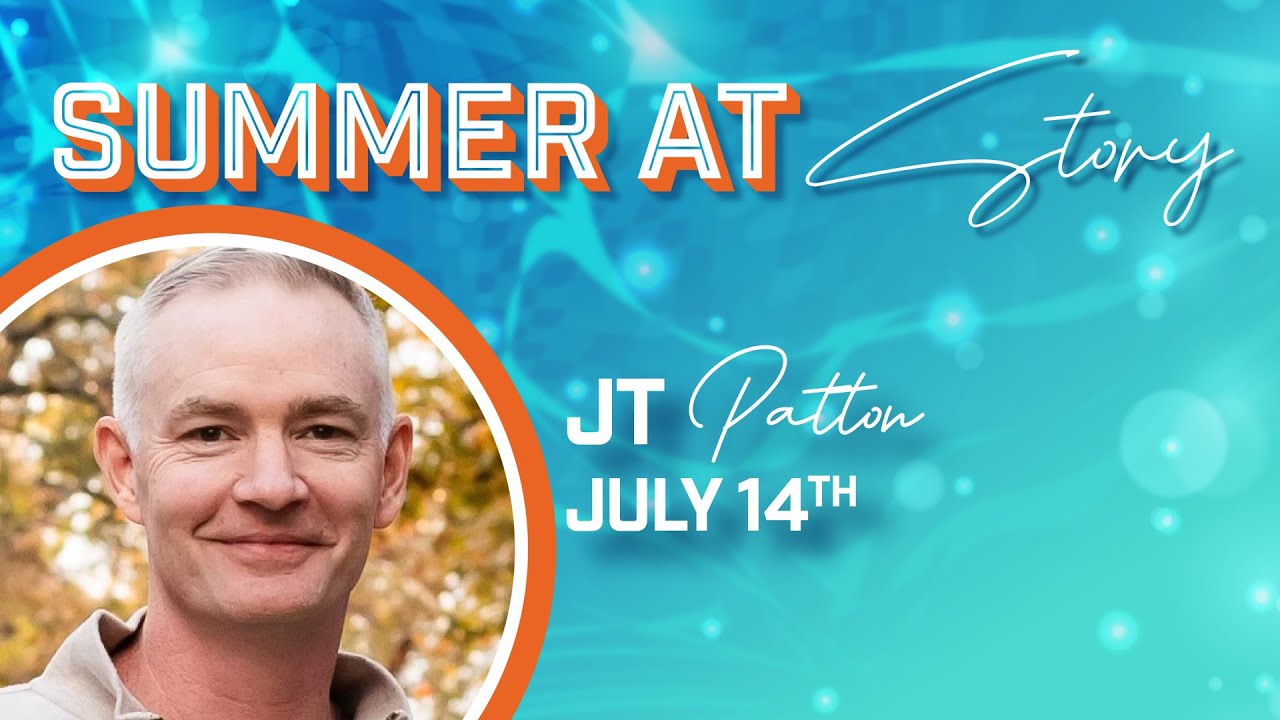 Summer at Story - JT Patton