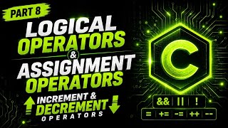 C Programming Tutorial Part 8 | Relational, Assignment, Increment & Decrement Operators | Beginners
