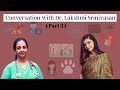 Conversation with Dr Lakshmi Srinivasan , MVSc Surgery , Founder , The Animal Care Clinic (Part - 3)