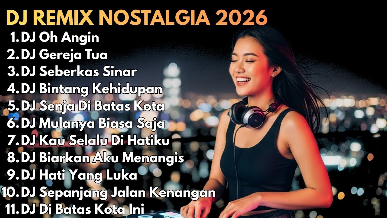 DJ REMIX LAGU NOSTALGIA FULL BASS 2026 || Dj Oh Angin - Dj Gereja Tua