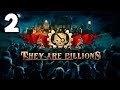 They  Are Billions 2019 - 2 - Campaign Strategy and Conquering!