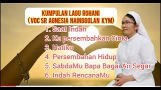 Kumpulan Lagu Rohani ( Voc Sr Agnesia Nainggolan KYM)