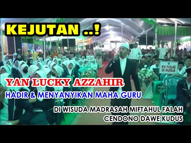 KEJUTAN.. YAN LUCKY AZ ZAHIR MENYANYI MAHA GURU DI WISUDA MADRASAH MIFTAHUL FALAH 2023 class=