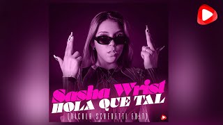 Sasha Wrist - Hola Que Tal (Nicola Schenetti Edit)