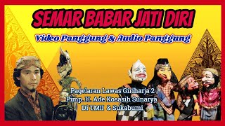 Semar Babar Jati Diri (Re-upload Video \u0026 Audio Panggung) - H. Ade Kosasih Sunarya GH2