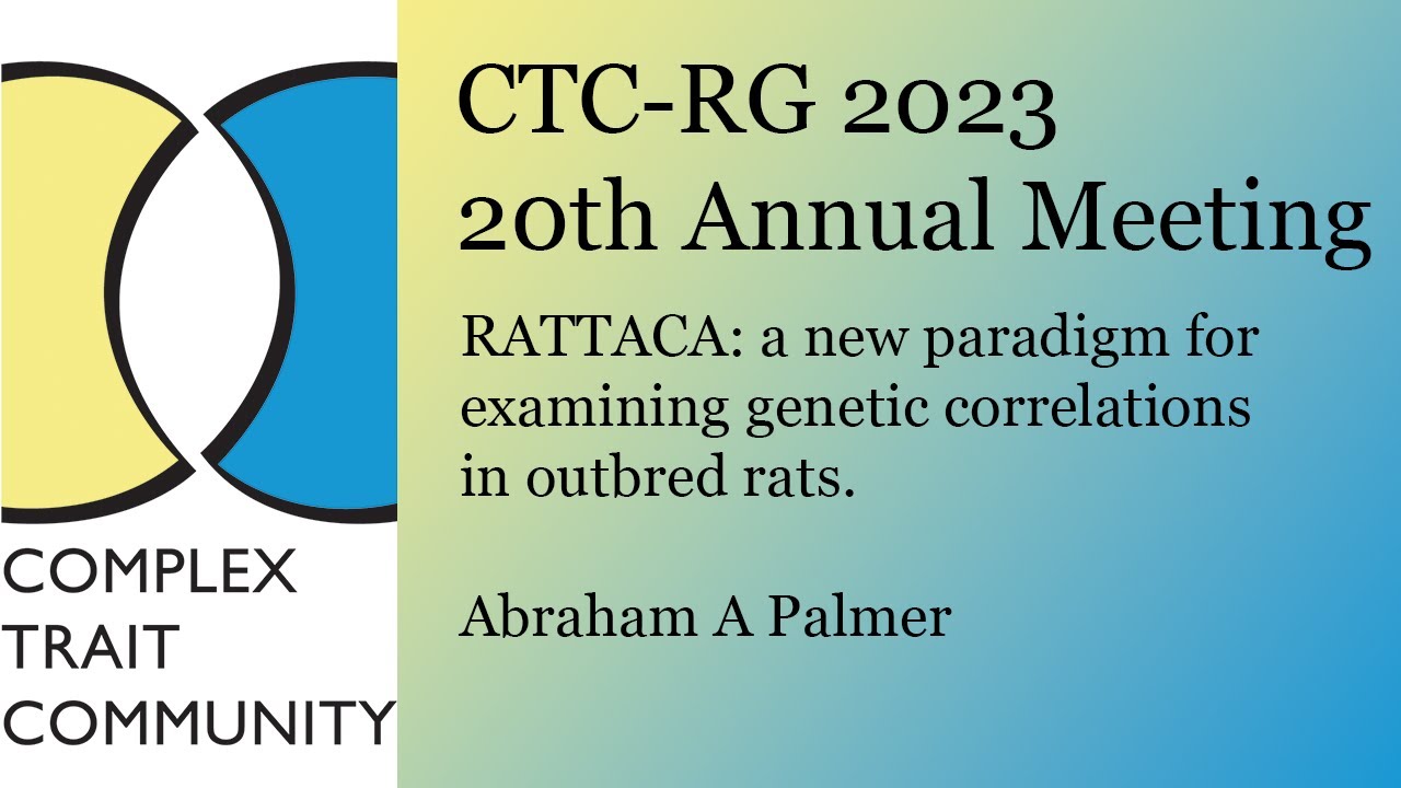 RATTACA: a new paradigm for examining genetic correlations in outbred rats. Abraham A Palmer