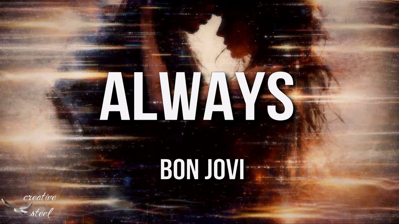 Bon Jovi - Always (Lyrics) - YouTube