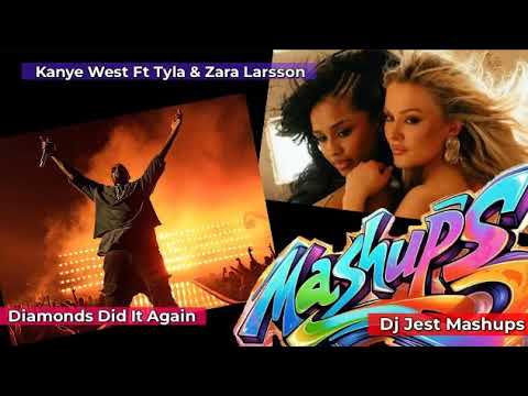 Kanye West Ft Tyla \u0026 Zara Larsson Diamonds Did It Again Mashup
