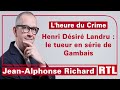 Lheure du crime  henri dsir landru  le tueur en srie de gambais