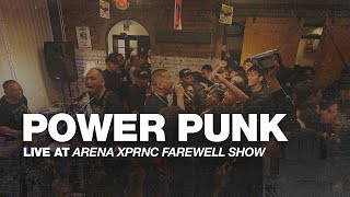 POWER PUNK LIVE AT ARENA XPRNC FAREWELL SHOW