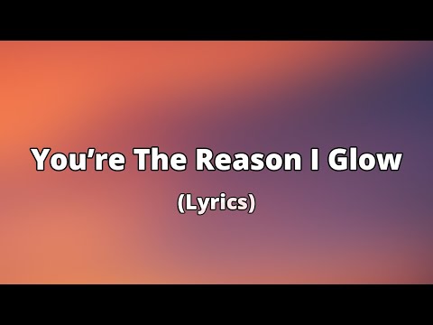 You Re The Reason I Glow Heartfelt Romantic Ballad Lyrics 