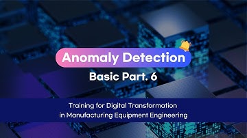 Equipment Engineering System | Anomaly Detection | Basic Part 6