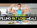 HIGH VOLUME FAT LOSS MEALS | Eating To Keep You Full (How To Not FEEL Like You're Dieting)