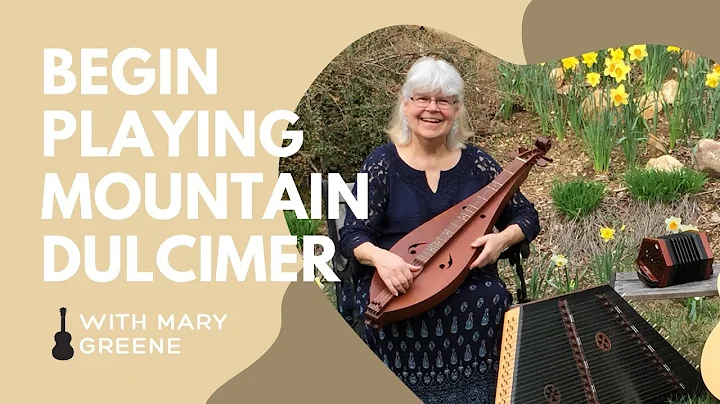 Begin Playing Mountain Dulcimer with Mary Greene |...