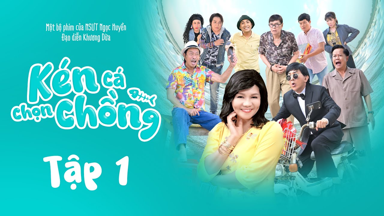 Kén Cá Chọn Chồng Tập 1 | Ngọc Huyền, Kim Tử Long, Khương Dừa, Linh Tâm, Bảo Chung, Thanh Điền, ...