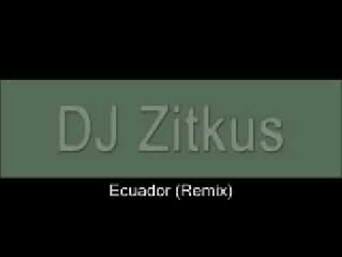 DeeJay Zitkus Ecuador Remix