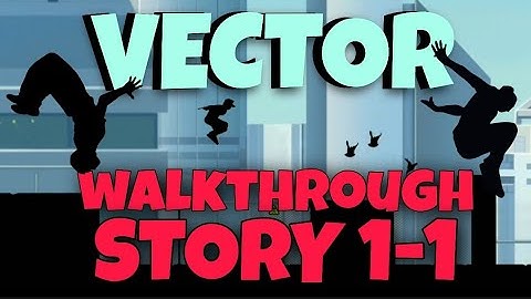 VECTOR GAME WALKTHROUGH LEVEL 1 |ALL TRICKS UNLOCKED