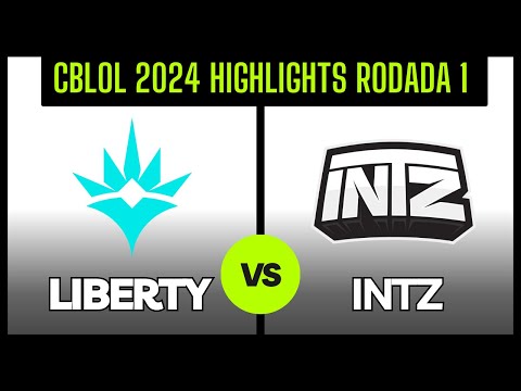 LIBERTY x INTZ Highlights CBLOL 2024 1ª Etapa Semana 1 Rodada 1 Melhores Momentos #cblol