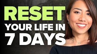How To Reset Your Life In 7 Days For 2026