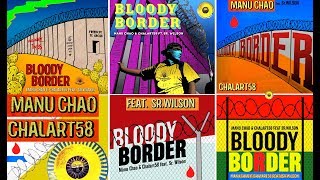 'BLOODY BORDER' Manu Chao & Chalart58 feat Sr. Wilson (hope version)