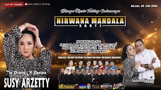LIVE NIRWANA MANDALA SAKTI SUSY ARZETTY || LINGGAJATI || ARAHAN | INDRAMAYU | SELASA , 25 JUNI 2024