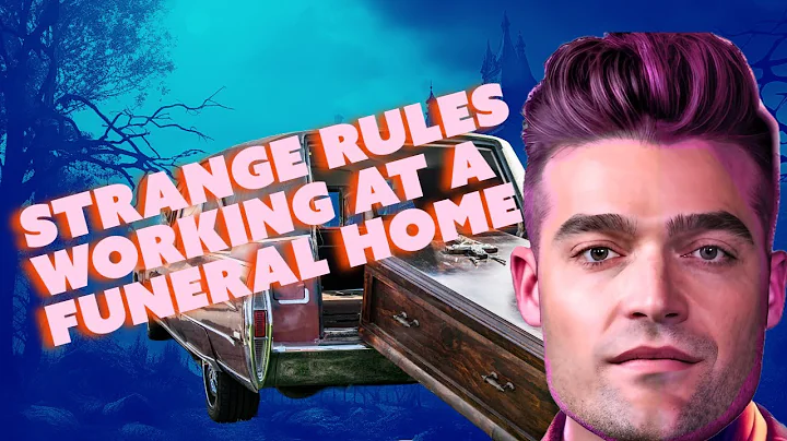 Strange Rules Working at a Funeral Home