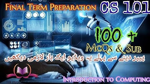 CS101 || Final Term Preparation || McQs || Subjective Files || The Student