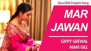 Mar Jawan Punjabi Song Gippy Grewal & Mahi Gill | Carry On Jatta