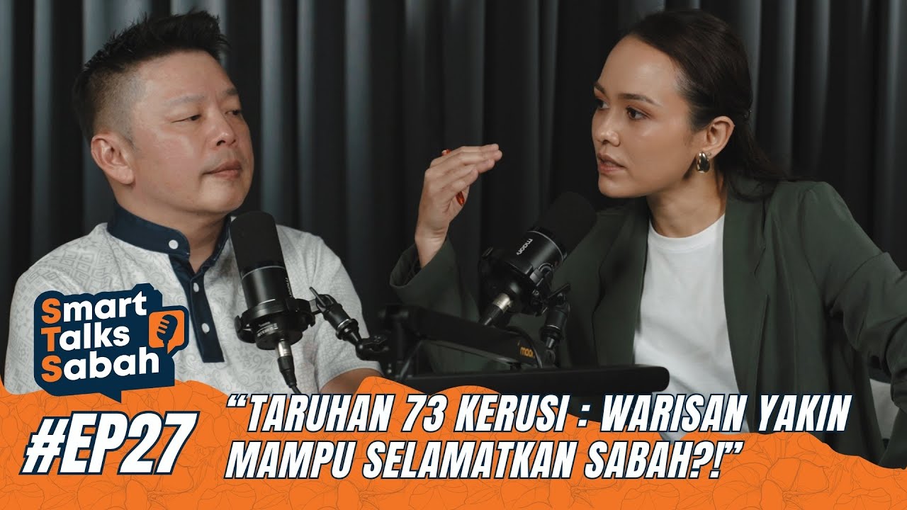EP27 - Warisan’s 73-Seat Gamble: Reframing Sabah’s Political Narrative