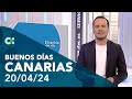 Buenos días Canarias | 20/05/24