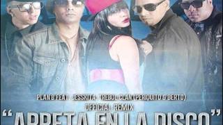 Apreta En La Disco (Official Remix) - Plan B Ft. Jessikita Trebol Clan