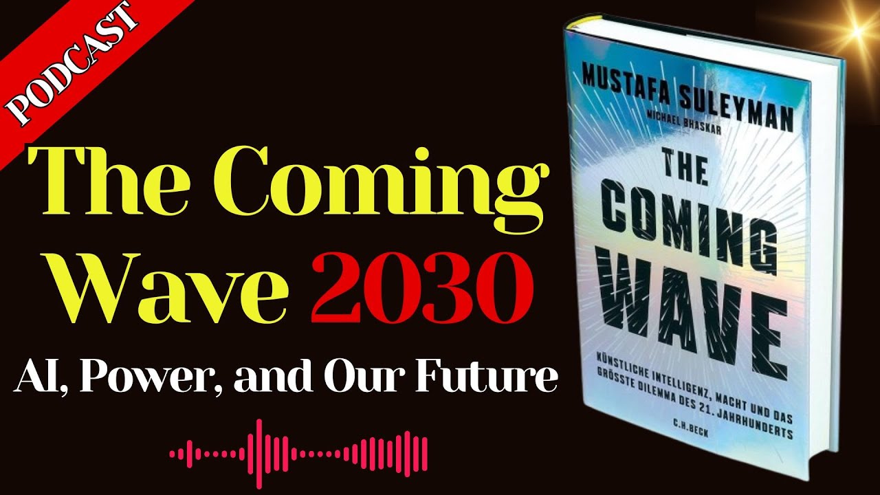 The Coming Wave - AI, Power, and Our Future | 