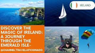 Discover the Magic of Ireland A Journey Through the Emerald Isle @ChannelTravelaficionado