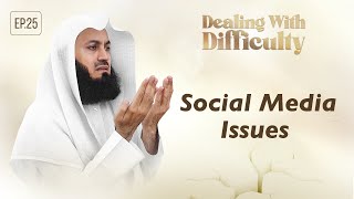 Social Media Issues | Dealing With Difficulty | Ep 25 – Mufti Menk | Ramadan 2024