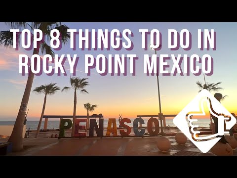 Top 8 Things to do in Rocky Point Mexico