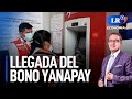 Tercera ola de Covid-19: Llegada del Bono Yanapay | LR+ Economía